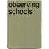 Observing Schools