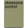 Obsessive Control door LaToya Johnson