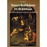 Tussen Bethlehem en de Jordaan door E. Bock