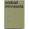 Oddball Minnesota door Jerome Pohlen