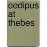 Oedipus At Thebes by Bernard MacGregor Walke Knox