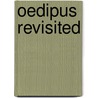 Oedipus Revisited door Henry A. Buchanan