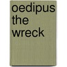Oedipus the Wreck by Sir Owen Seaman