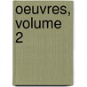 Oeuvres, Volume 2 door Onbekend