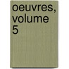 Oeuvres, Volume 5 door Ellen La Motte