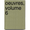 Oeuvres, Volume 6 by Francois Guillaume Jean Stanis Andrieux