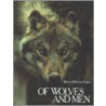 Of Wolves and Men door Barry Lopez