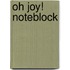 Oh Joy! Noteblock
