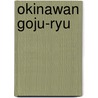 Okinawan Goju-Ryu door Seikichi Toguchi