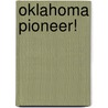 Oklahoma Pioneer! door Wesley E. Hall