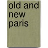 Old And New Paris door Henry Sutherland Edwards