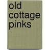 Old Cottage Pinks door Mary McMurtrie