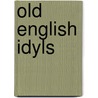 Old English Idyls by John Lesslie Hall