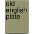 Old English Plate