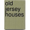 Old Jersey Houses door Joan Stevens