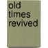Old Times Revived