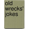 Old Wrecks' Jokes by Stuart MacFarlane