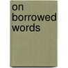 On Borrowed Words by Ilan Stavans