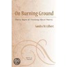 On Burning Ground door Sandra M. Gilbert