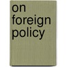 On Foreign Policy by Alexander L. George