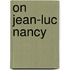 On Jean-Luc Nancy