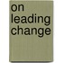 On Leading Change