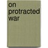 On Protracted War