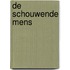 De schouwende mens