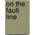 On the Fault Line