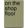 On the Shop Floor door Tom Lupton