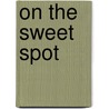 On the Sweet Spot by Richard Keefe