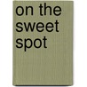 On the Sweet Spot door Richard Keefe