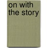 On with the Story door Susan Wanner