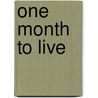 One Month To Live door Kerry Shook