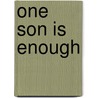 One Son Is Enough by Peggy Woodford
