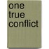 One True Conflict