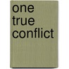 One True Conflict by Austin Drinkall
