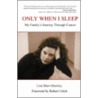 Only When I Sleep door Lisa Shaw-Brawley