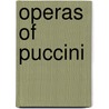 Operas of Puccini door William Ashbrook