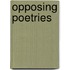 Opposing Poetries