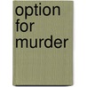 Option For Murder door Albert J. Elias