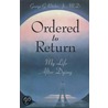 Ordered to Return by George G. Ritchie