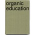 Organic Education