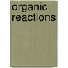 Organic Reactions door William G. Dauben