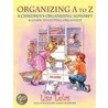 Organizing A to Z door Lisa Lelas