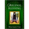 Original Blessing door Matthew Fox