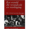 Een wereld die veranderde en voorbijging by N. van den Broek
