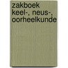 Zakboek keel-, neus-, oorheelkunde door P. van den Broek