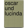 Oscar und Lucinda by Peter Carey