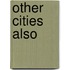Other Cities Also